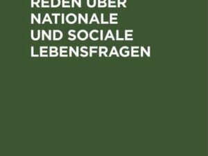 Freimüthige Reden über nationale und sociale Lebensfragen