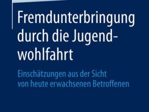 Fremdunterbringung durch die Jugendwohlfahrt