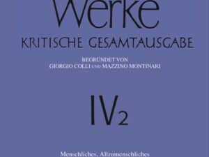 Friedrich Nietzsche: Nietzsche Werke. Abteilung 4 / Menschliches, Allzumenschliches. Band 1, Nachgelassene Fragmente, 1876 bis Winter 1877–1878