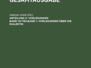 Friedrich Schleiermacher: Kritische Gesamtausgabe. Vorlesungen / Vorlesungen über die Dialektik