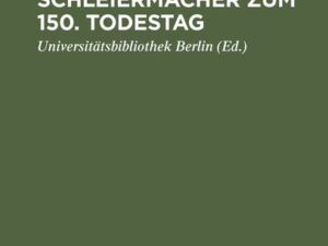 Friedrich Schleiermacher zum 150. Todestag