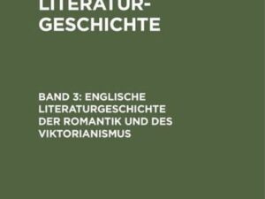 Friedrich Schubel: Englische Literaturgeschichte / Englische Literaturgeschichte der Romantik und des Viktorianismus