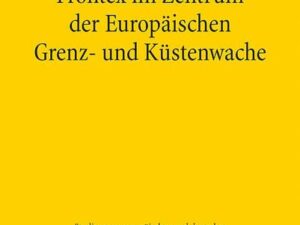 Frontex im Zentrum der Europäischen Grenz- und Küstenwache