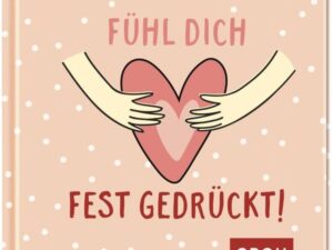 Fühl dich fest gedrückt!