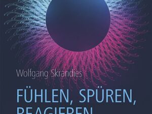 Fühlen, Spüren, Reagieren