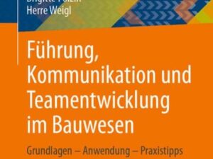 Führung, Kommunikation und Teamentwicklung im Bauwesen