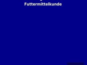 Fütterungslehre und Futtermittelkunde