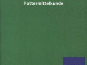 Fütterungslehre und Futtermittelkunde