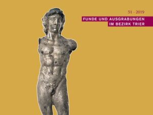 Funde und Ausgrabungen im Bezirk Trier 51/2019