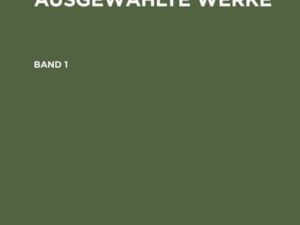 G. E. Lessing: Lessing’s ausgewählte Werke / G. E. Lessing: Lessing’s ausgewählte Werke. Band 1