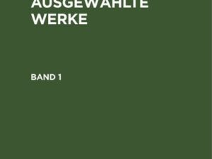 G. E. Lessing: Lessing’s ausgewählte Werke / G. E. Lessing: Lessing’s ausgewählte Werke. Band 1