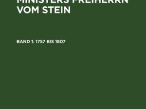 G. H. Pertz: Das Leben des Ministers Freiherrn vom Stein / 1757 bis 1807