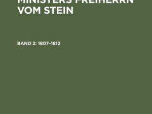 G. H. Pertz: Das Leben des Ministers Freiherrn vom Stein / 1807–1812