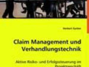 Garber, H: Claim Management und Verhandlungstechnik