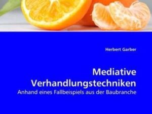 Garber, H: Mediative Verhandlungstechniken