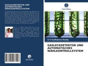 Gasleckdetektor und Automatisches Wählkontrollsystem