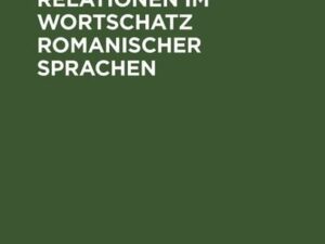 Gegensatzrelationen im Wortschatz romanischer Sprachen