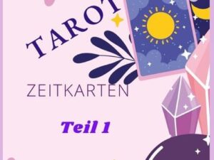 Geheimes Tarot-Wissen / Tarot: Zeitkarten