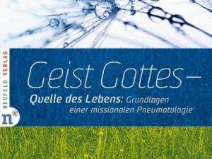 Geist Gottes – Quelle des Lebens