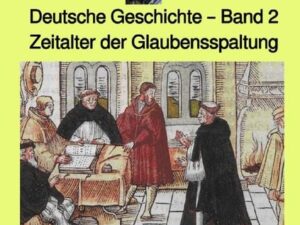 Gelbe Buchreihe / Deutsche Geschichte – Mittelalter – Band 2. – Zeitalter der Glaubensspaltung – Band 179e in der gelben Buchreihe – Farbe – bei Jürge