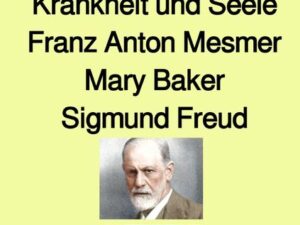 Gelbe Buchreihe / Krankheit und Seele – Franz Anton Mesmer – Mary Baker – Sigmund Freud – Band 249e in der gelben Buchreihe – bei Jürgen Ruszkowski