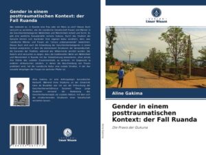 Gender in einem posttraumatischen Kontext: der Fall Ruanda