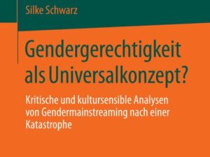 Gendergerechtigkeit als Universalkonzept?