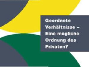 Geordnete Verhältnisse – Eine mögliche Ordnung des Privaten