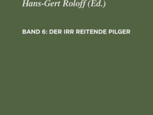 Georg Wickram: Sämtliche Werke / Der irr reitende Pilger