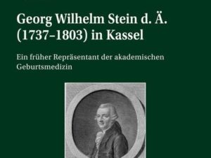 Georg Wilhelm Stein d. Ä. (1737-1803) in Kassel