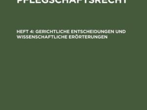 Gerichtliche Entscheidungen und wissenschaftliche Erörterungen