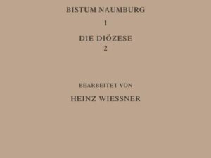 Germania Sacra. Neue Folge / Die Bistümer der Kirchenprovinz Magdeburg: Das Bistum Naumburg 1,2: Die Diözese