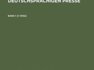 Gert Hagelweide: Literatur zur deutschsprachigen Presse / [1–13132]