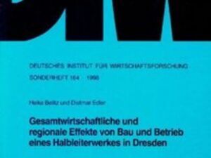 Gesamtwirtschaftliche und regionale Effekte von Bau und Betrieb eines Halbleiterwerkes in Dresden.