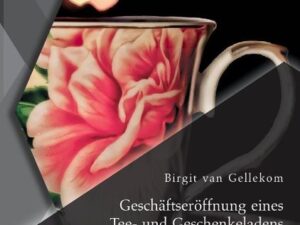 Geschäftseröffnung eines Tee- und Geschenkeladens: Businessplan für die fiktive Boutique ¿Gift-Beutel¿