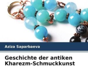 Geschichte der antiken Kharezm-Schmuckkunst