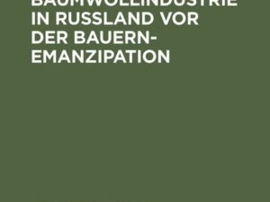 Geschichte der Baumwollindustrie in Russland vor der Bauernemanzipation