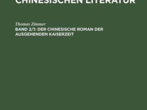 Geschichte der chinesischen Literatur / Der chinesische Roman der ausgehenden Kaiserzeit