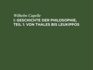 Geschichte der Philosophie / Geschichte der Philosophie, Teil 1: Von Thales bis Leukippos