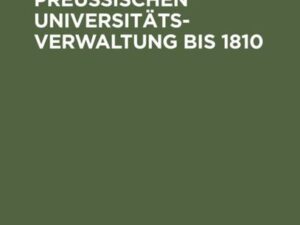 Geschichte der preussischen Universitätsverwaltung bis 1810