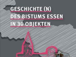 Geschichte(n) des Bistums Essen