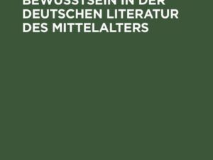 Geschichtsbewußtsein in der deutschen Literatur des Mittelalters