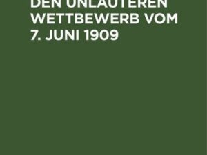 Gesetz gegen den unlauteren Wettbewerb vom 7. Juni 1909