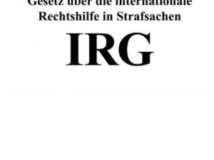 Gesetz über die internationale Rechtshilfe in Strafsachen IRG 2022