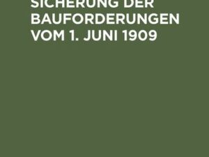 Gesetz über die Sicherung der Bauforderungen vom 1. Juni 1909