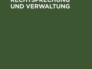 Gesetzgebung, Rechtsprechung und Verwaltung