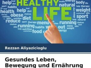 Gesundes Leben, Bewegung und Ernährung