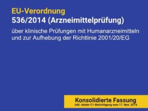 Gesundheit und Medizin / EU-Verordnung 536/2014 (Arzneimittelprüfung)