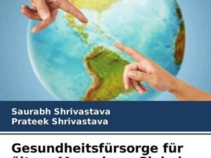 Gesundheitsfürsorge für ältere Menschen: Globale Perspektive