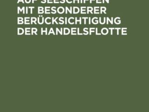 Gesundheitspflege auf Seeschiffen mit besonderer Berücksichtigung der Handelsflotte